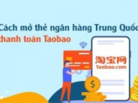 Làm thẻ ngân hàng Trung Quốc thanh toán Taobao [Update 08/21]